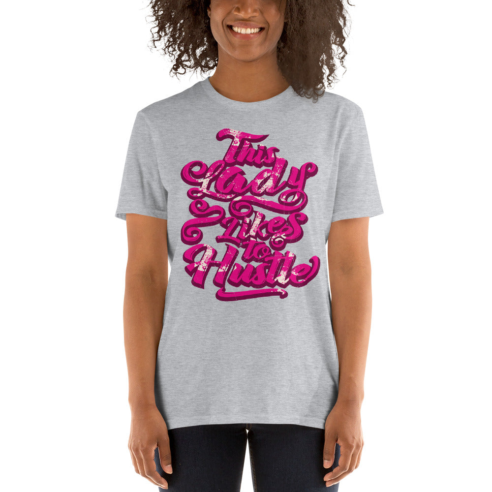 Lady Likes To Hustle T Shirts