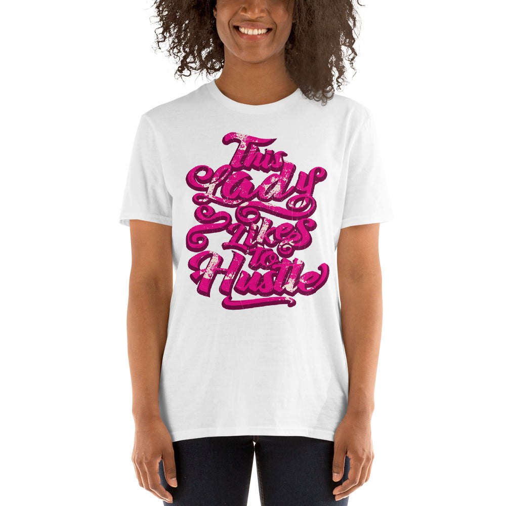 Lady Likes To Hustle T Shirts