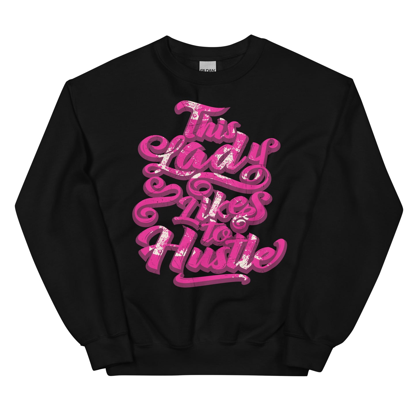 This Lady Likes To Hustle Sweatshirts