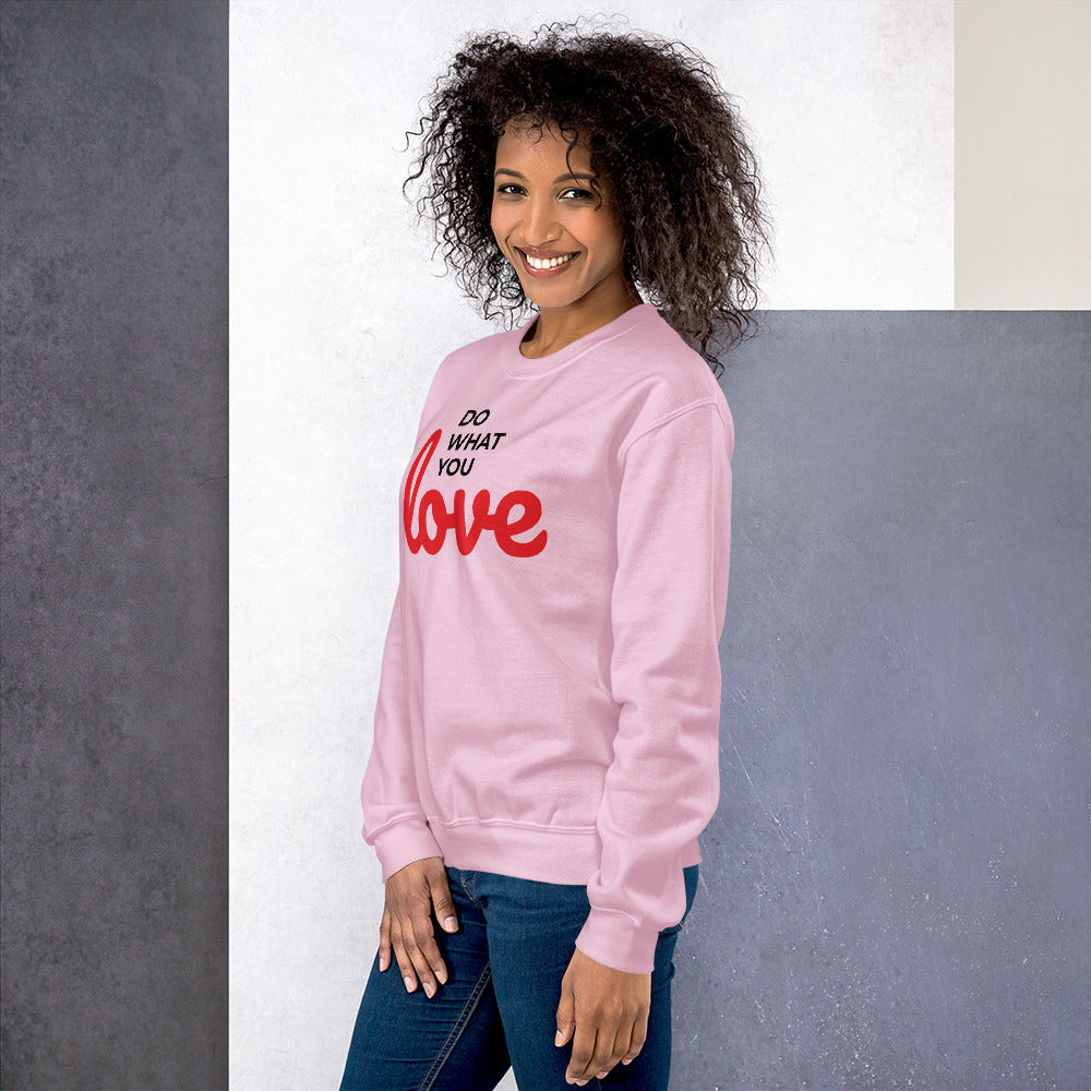 Do What You Love Unisex Sweatshirts