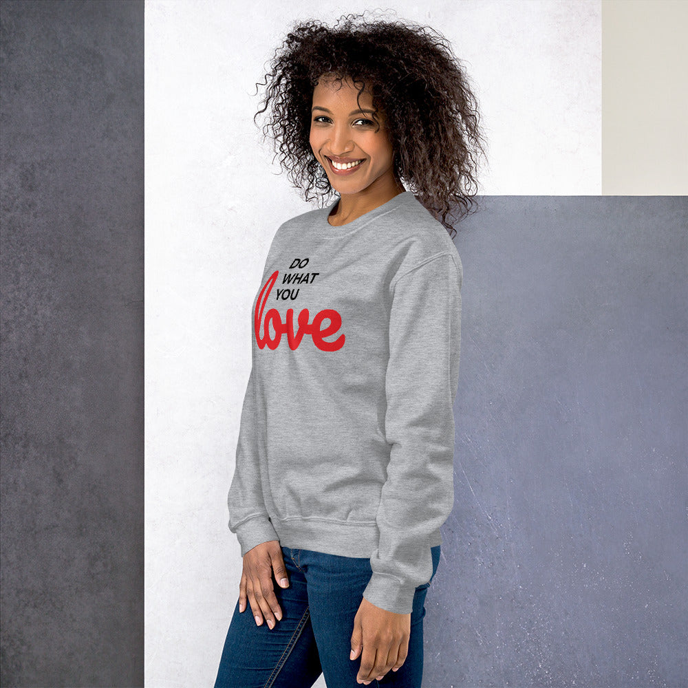 Do What You Love Unisex Sweatshirts