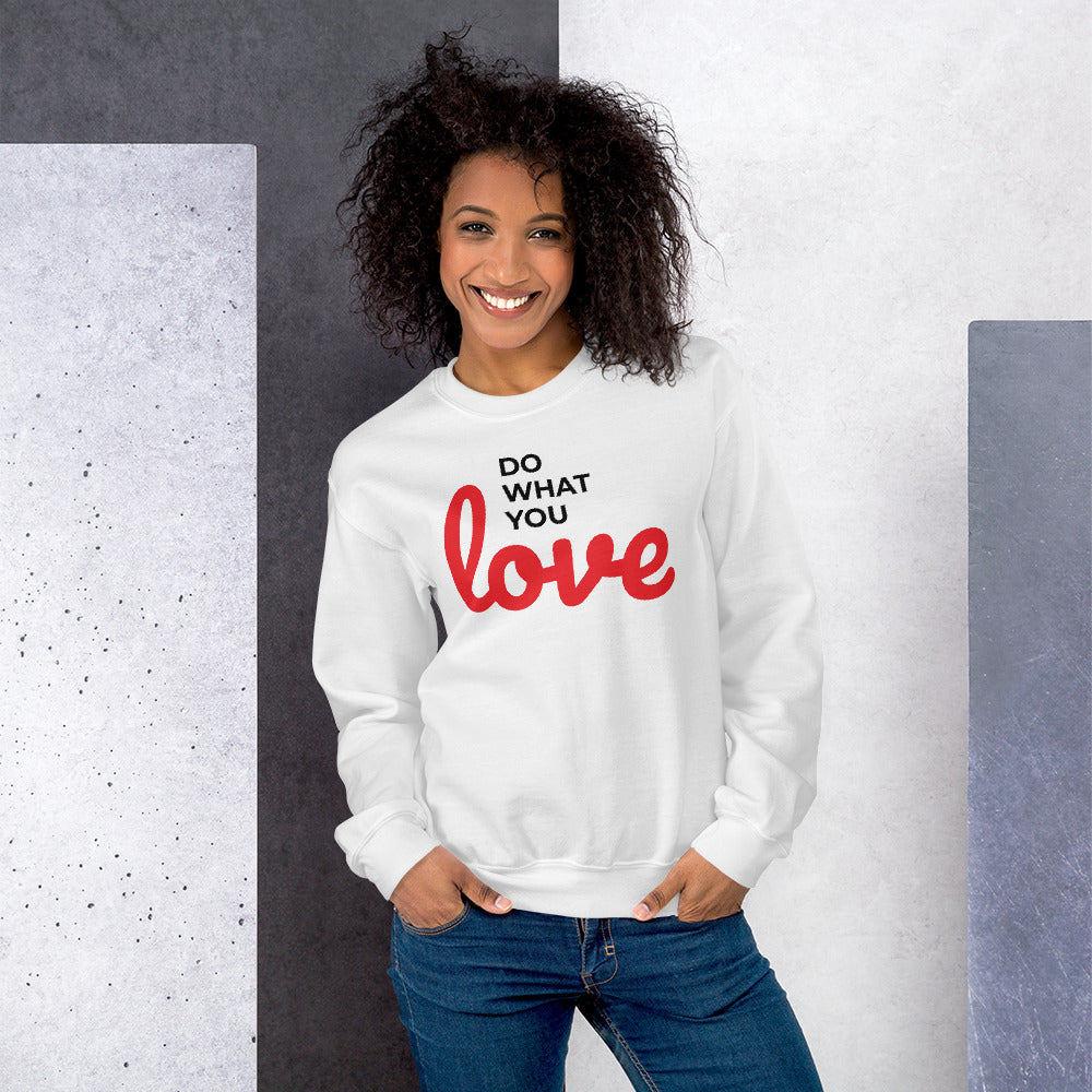 Do What You Love Unisex Sweatshirts