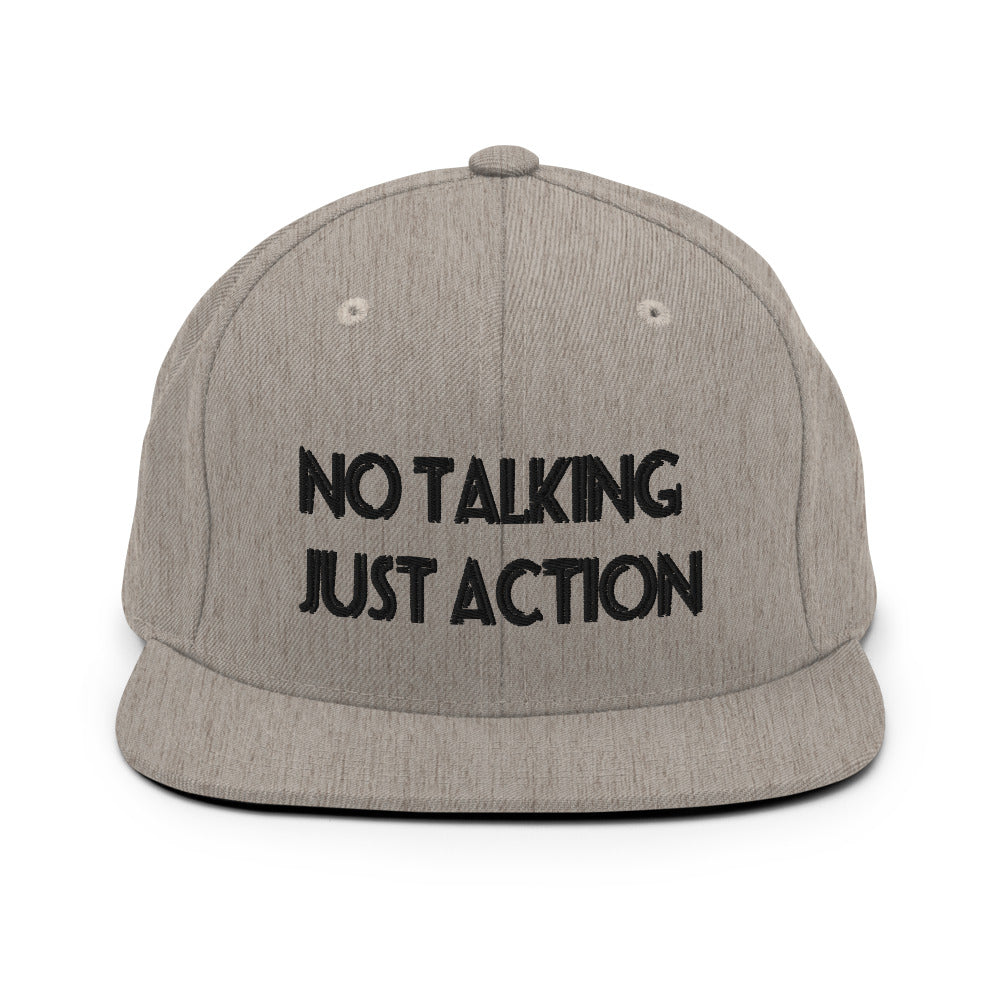 No Talking Just Action Snapback Hats