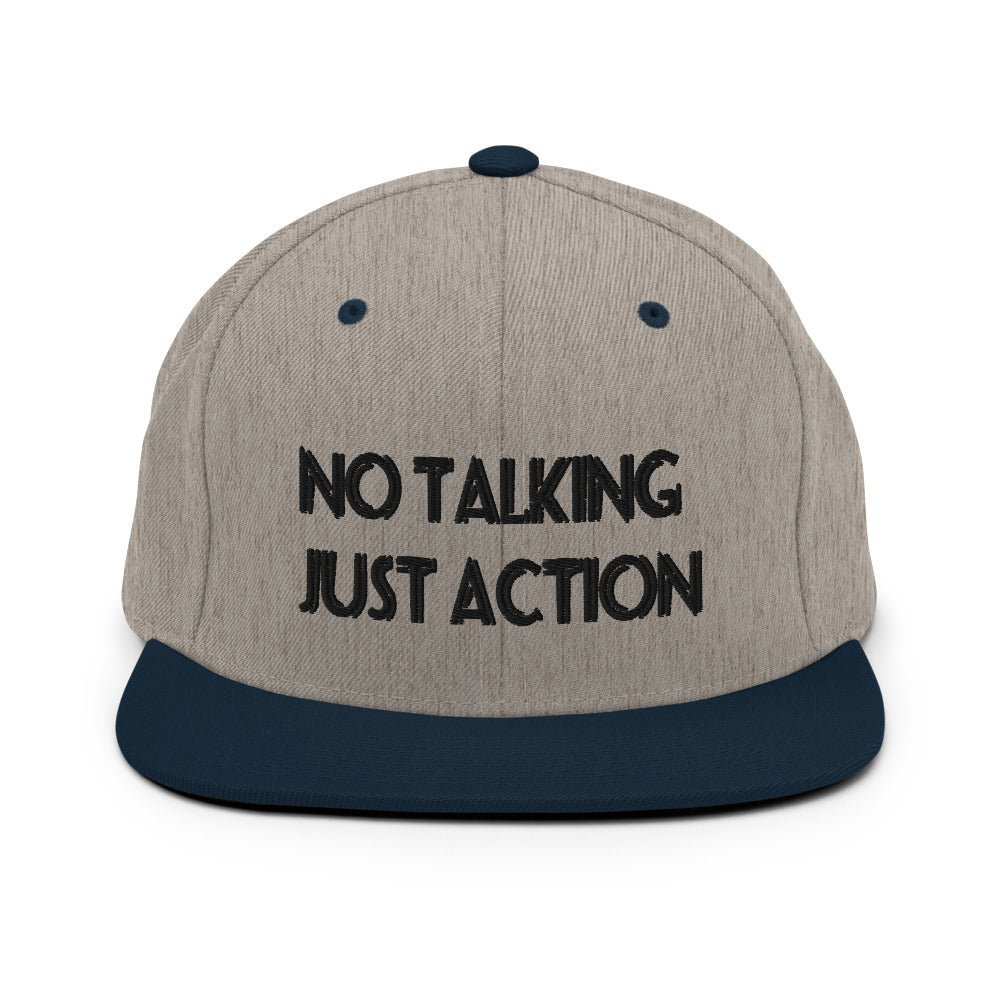 No Talking Just Action Snapback Hats