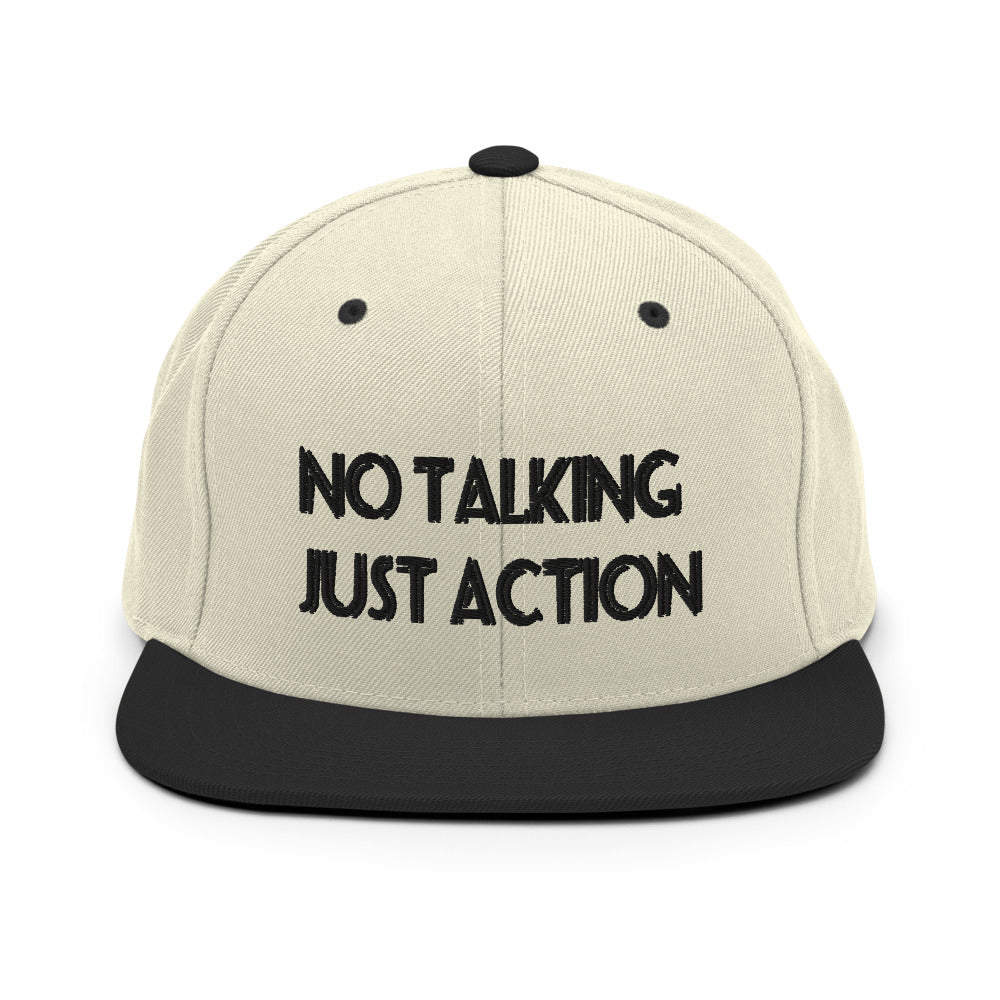 No Talking Just Action Snapback Hats