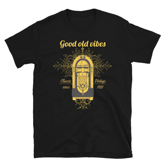 Good Old Vibes Unisex T Shirt