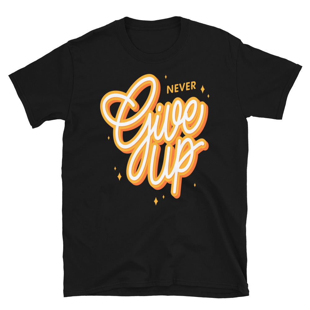 Never Give Up Unisex T Shirts