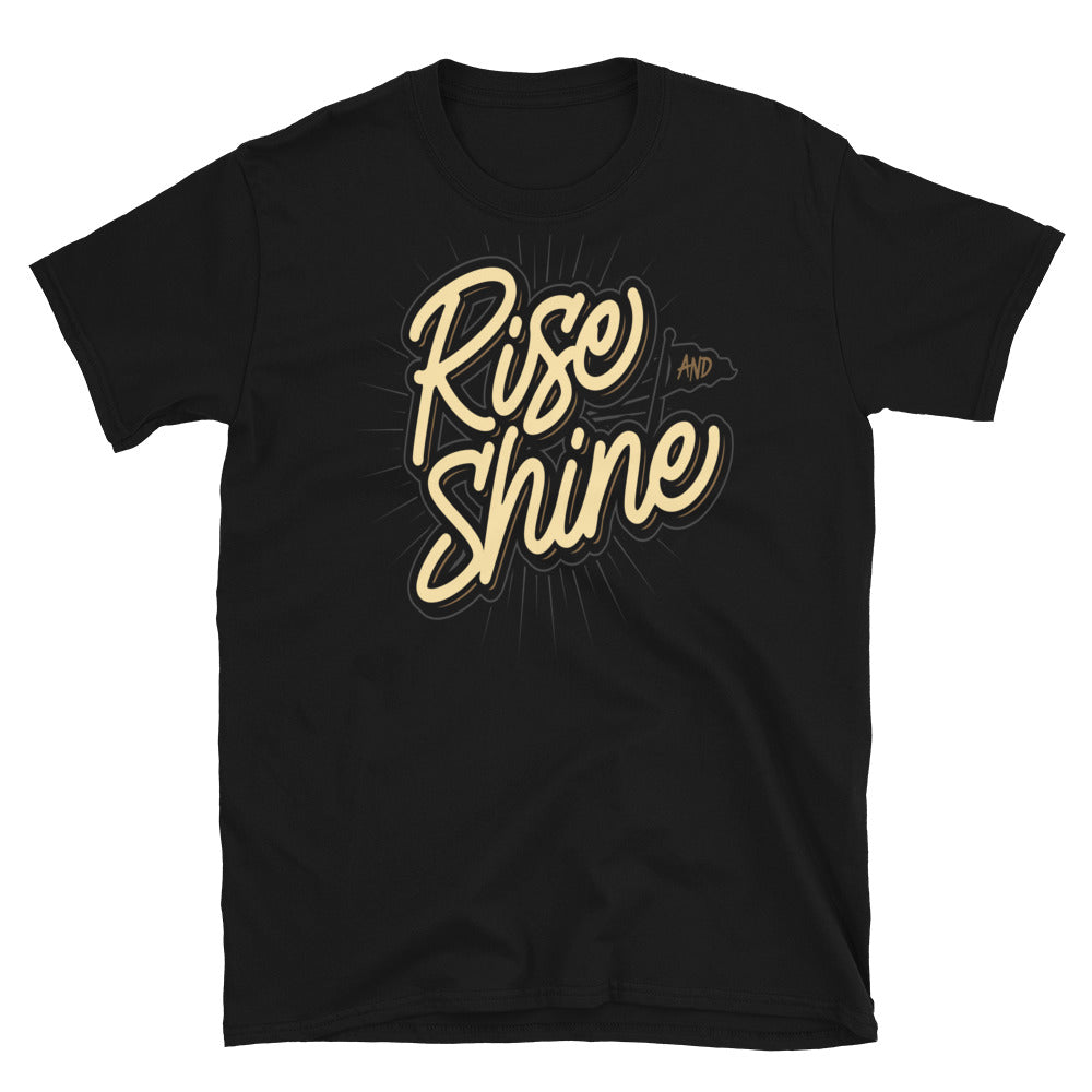 Rise And Shine Unisex T Shirts