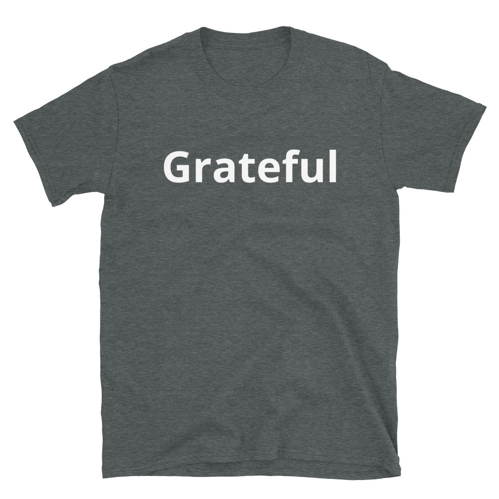 Grateful Unisex T Shirts