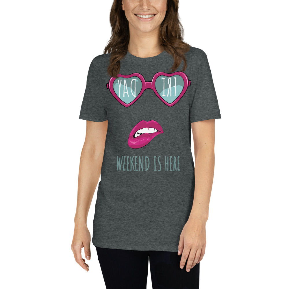 Women Weekend Is Here T Shirts