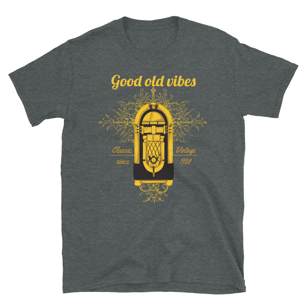 Good Old Vibes Unisex T Shirt