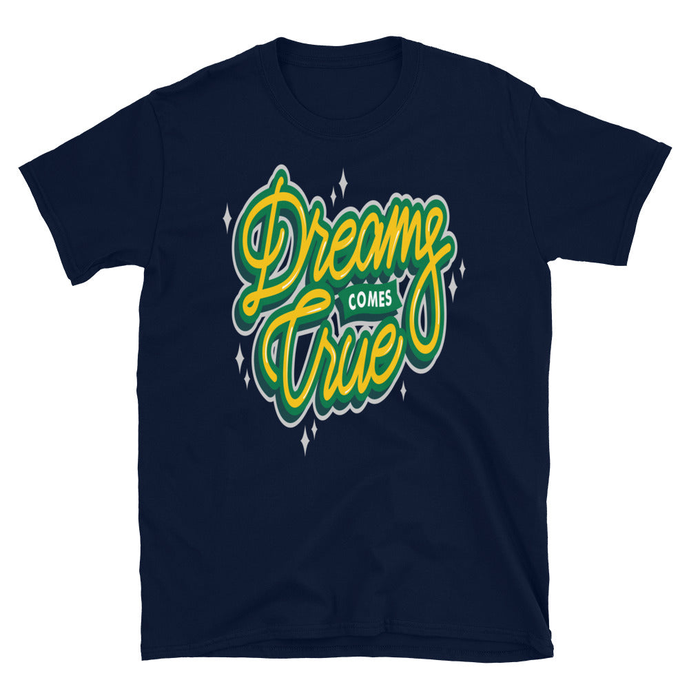 Dreams Come True Unisex T Shirts