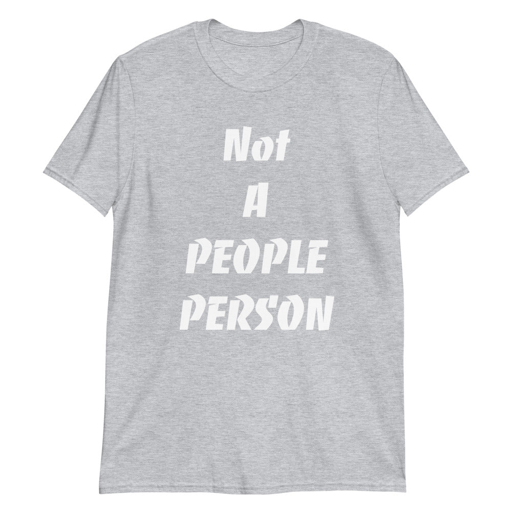 Not A People Person Unisex T Shirt