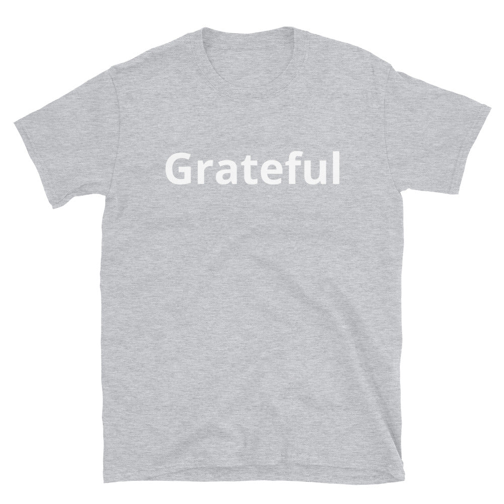 Grateful Unisex T Shirts