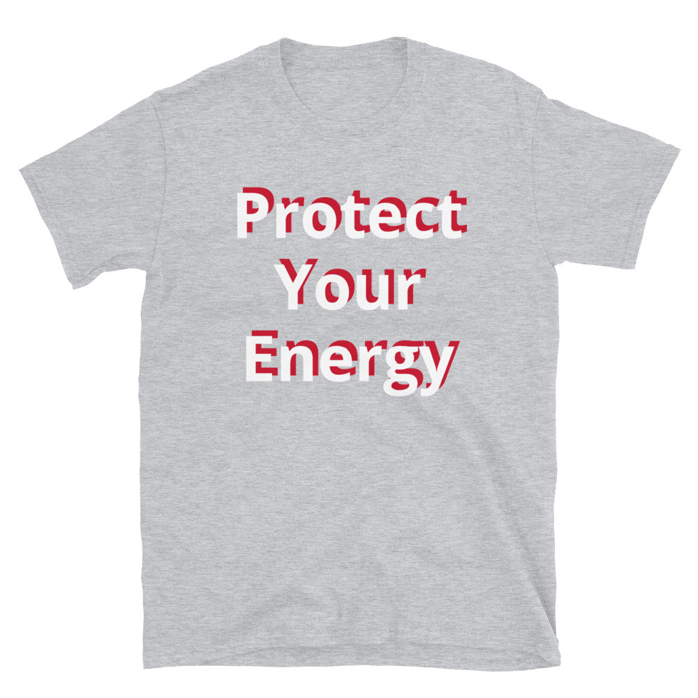 Protect Your Energy Unisex T Shirts