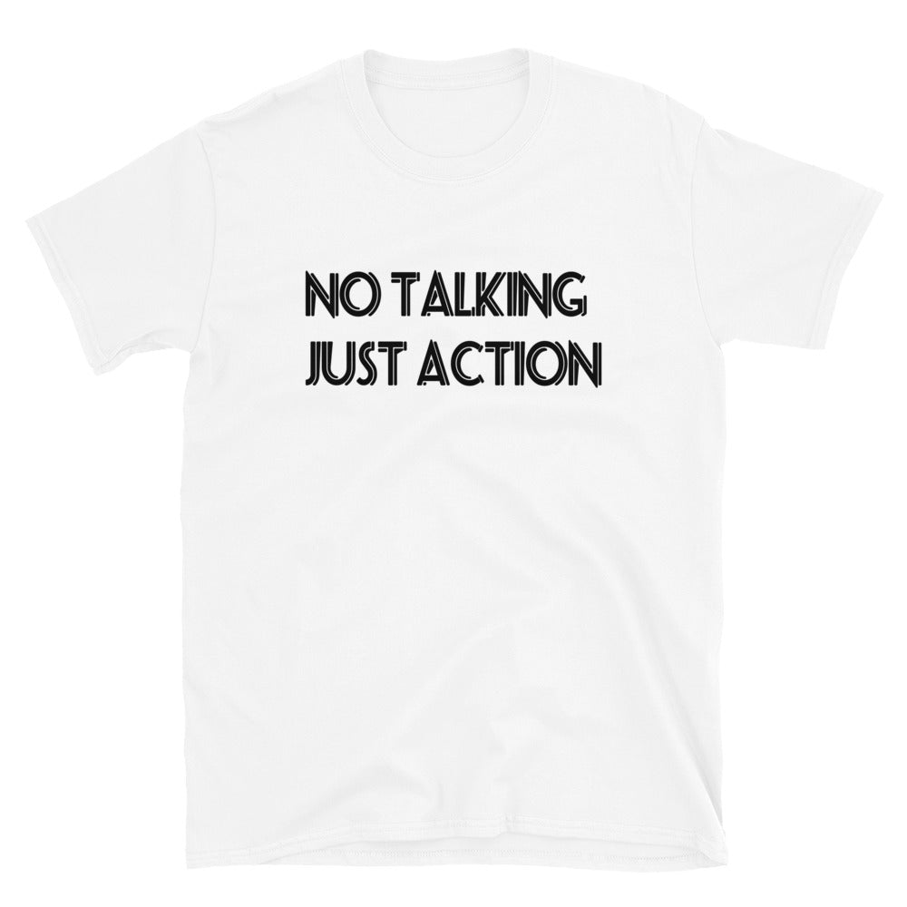 No Talking Just Action Unisex T Shirts