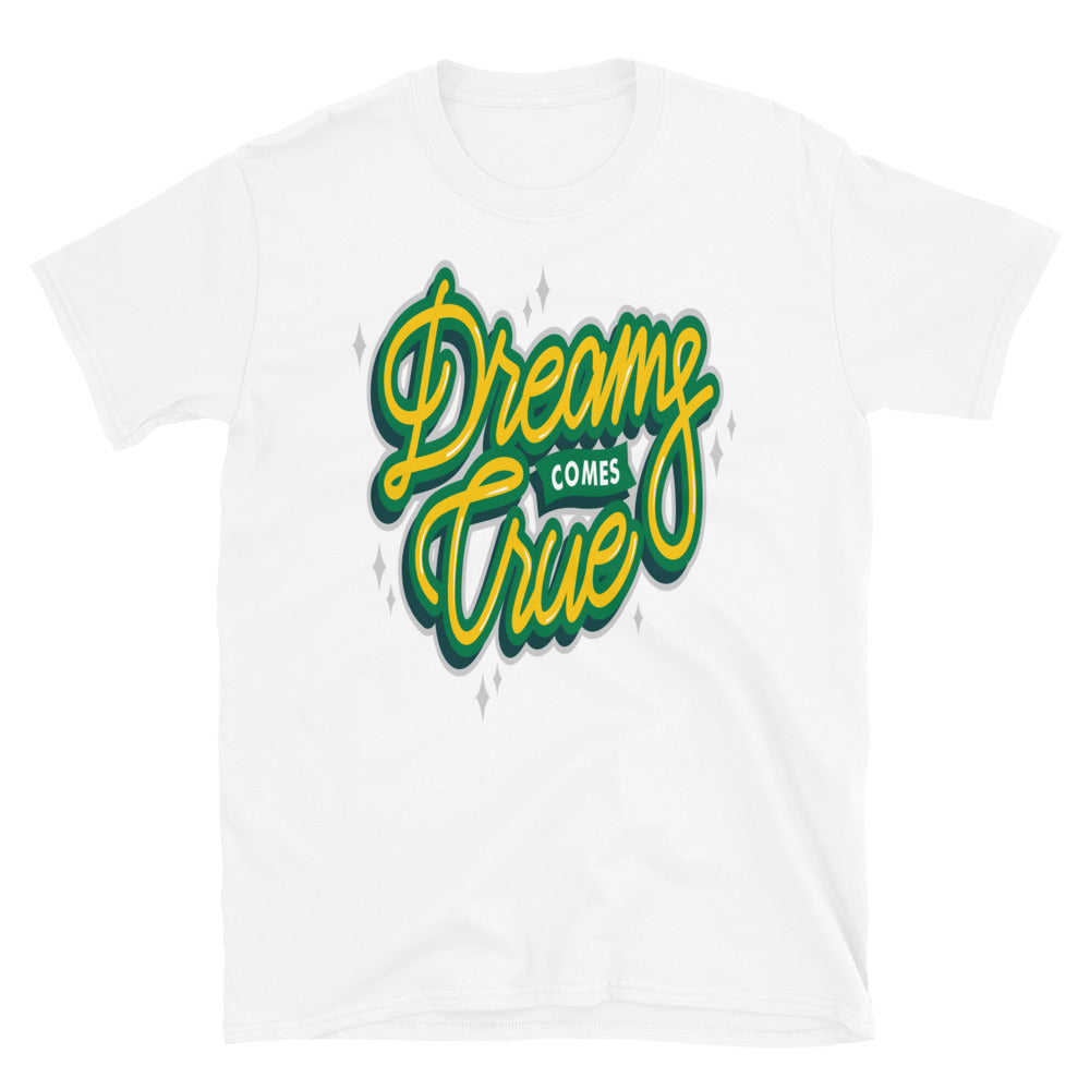 Dreams Come True Unisex T Shirts