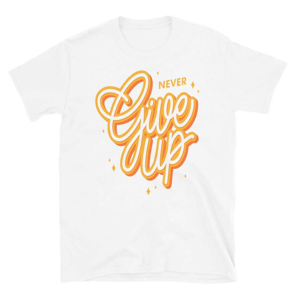 Never Give Up Unisex T Shirts