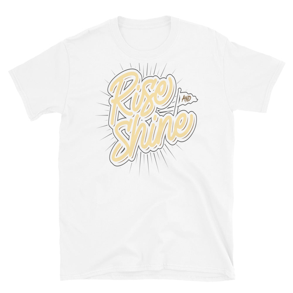 Rise And Shine Unisex T Shirts