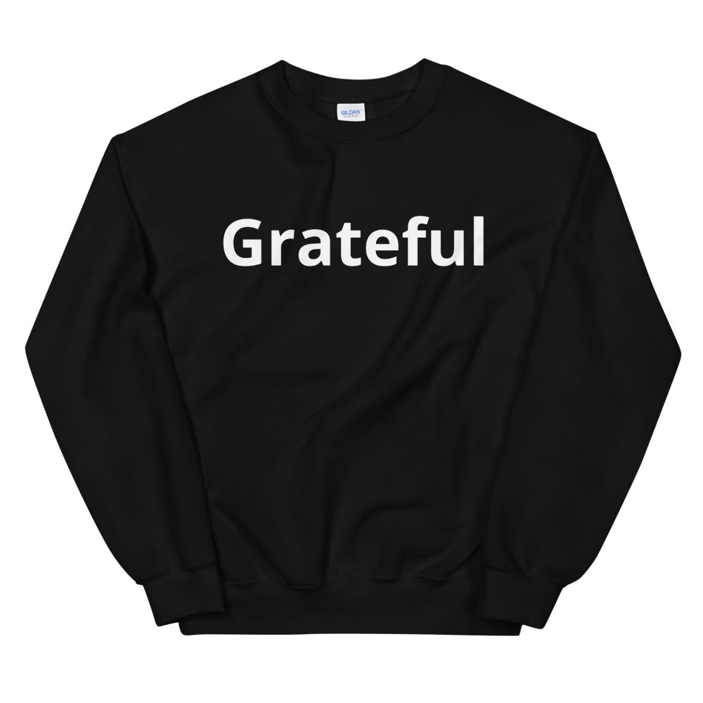 Grateful Unisex Sweatshirts