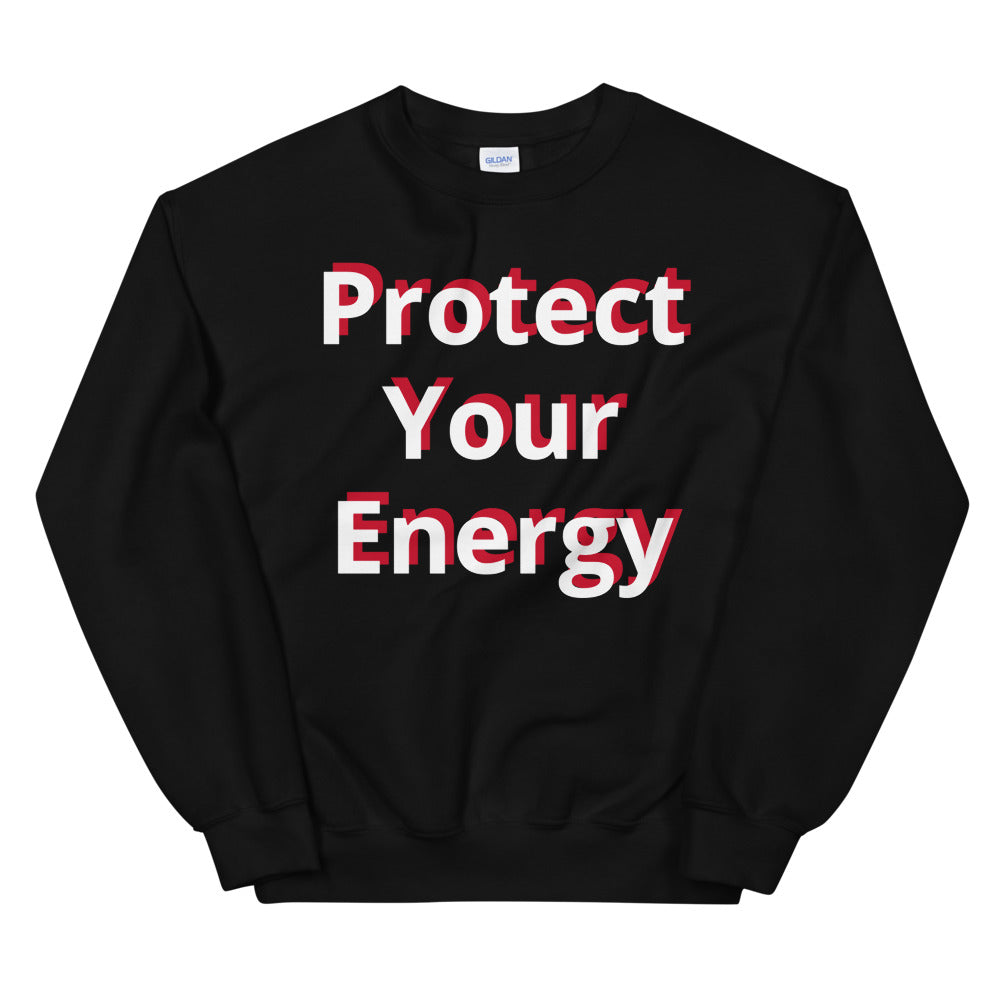 Protect Your Energy Unisex Sweatshirts