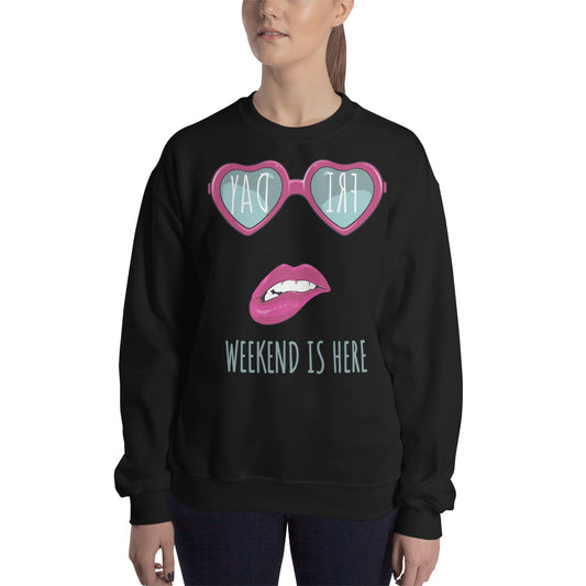 Women Weekend Is Here Sweatshirts