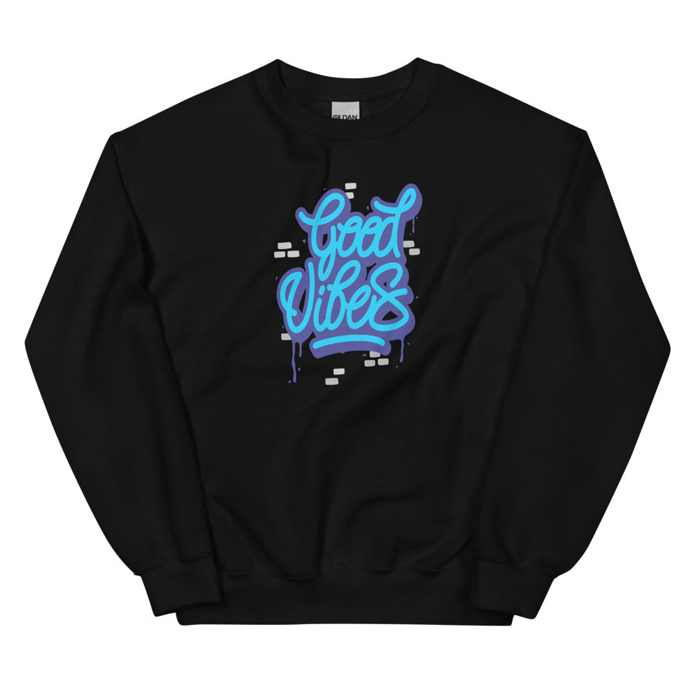 Good Vibes Unisex Sweatshirts