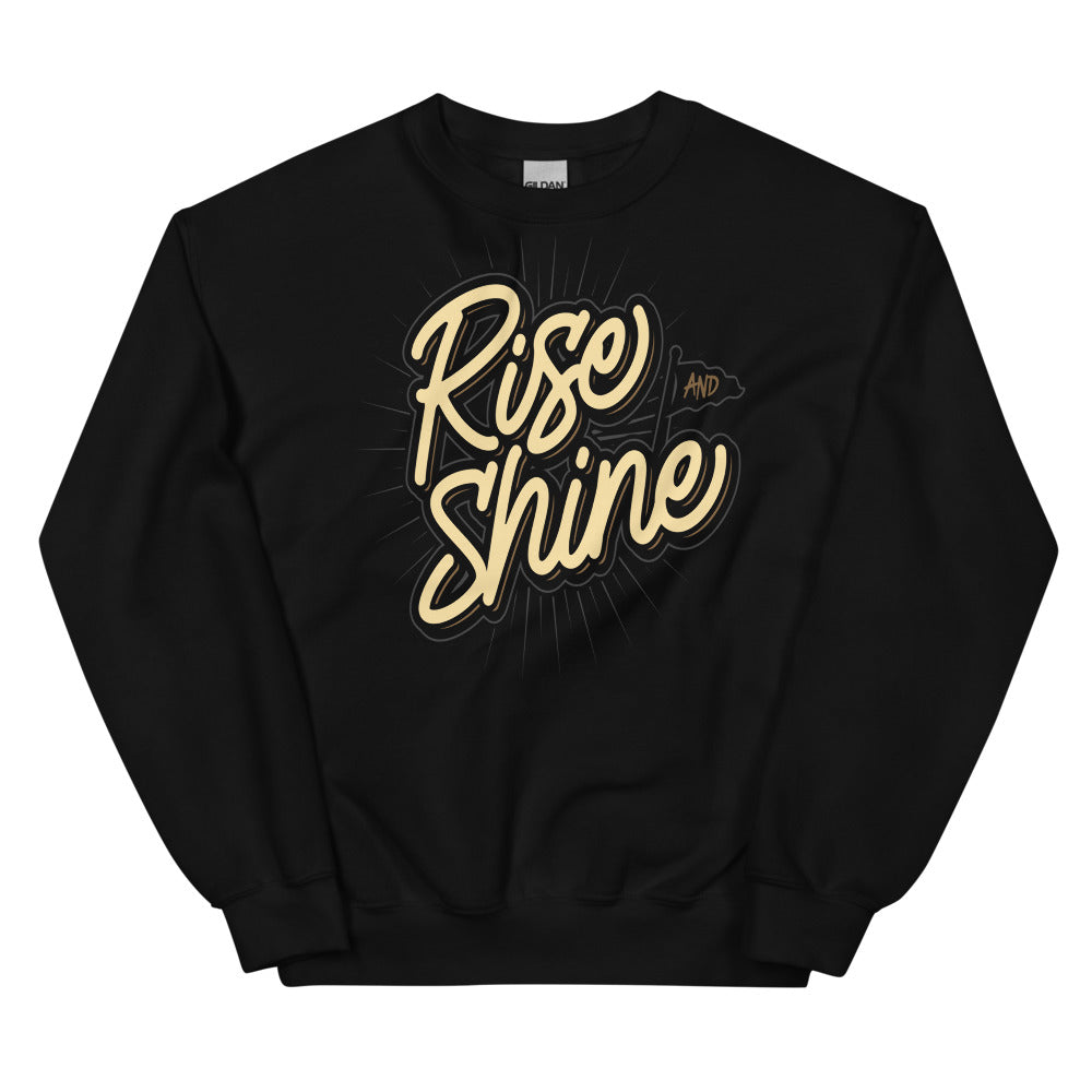 Rise And Shine Unisex Sweatshirts