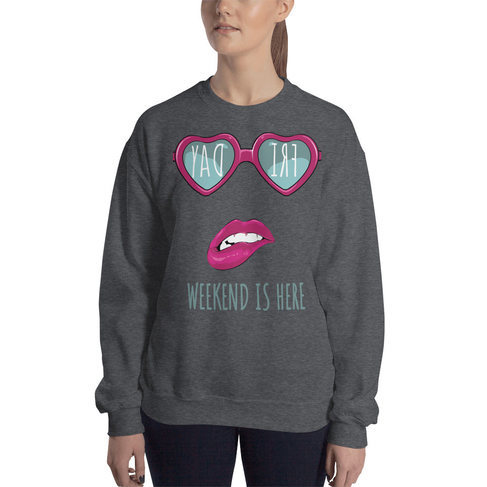 Women Weekend Is Here Sweatshirts