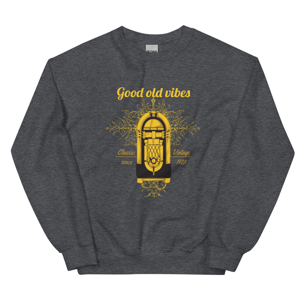 Good Old Vibes Unisex Sweatshirts