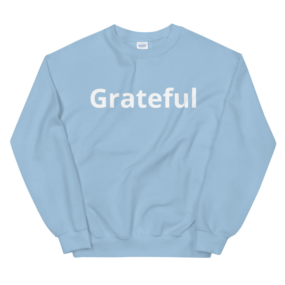 Grateful Unisex Sweatshirts