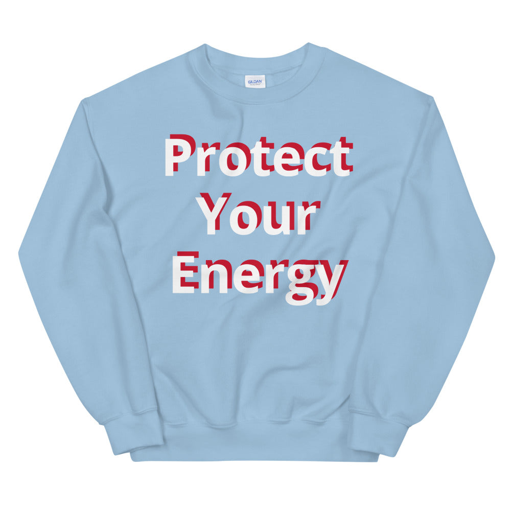 Protect Your Energy Unisex Sweatshirts