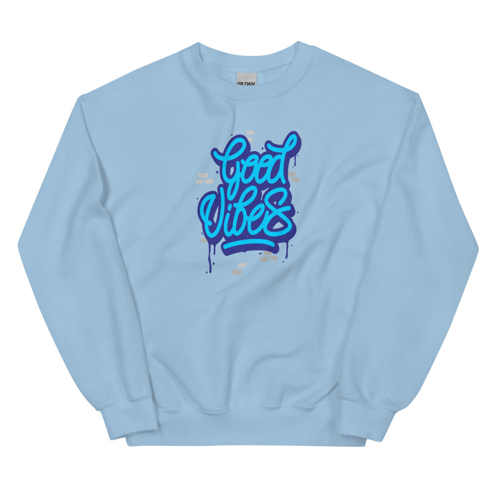 Good Vibes Unisex Sweatshirts