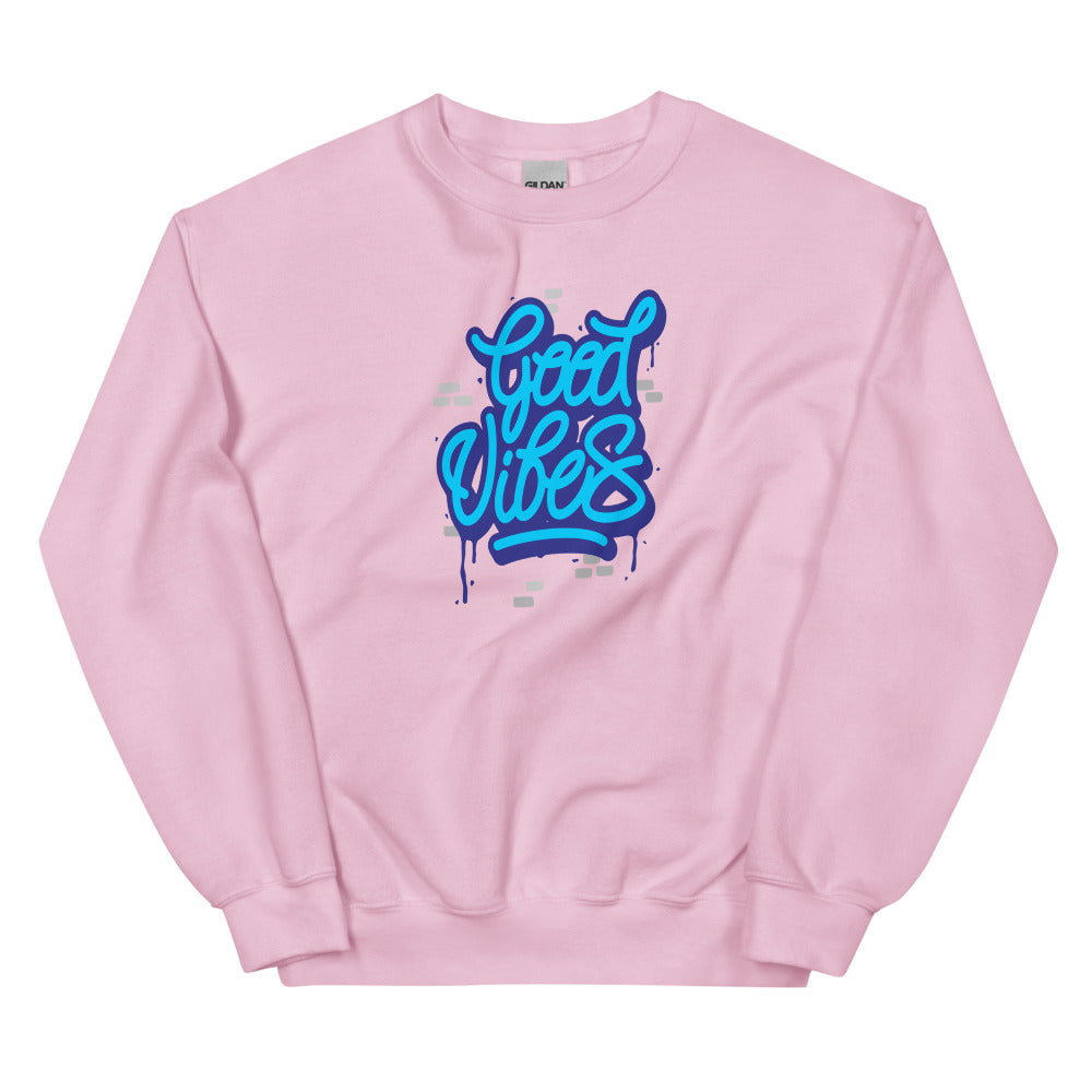 Good Vibes Unisex Sweatshirts