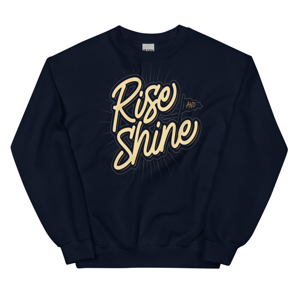 Rise And Shine Unisex Sweatshirts