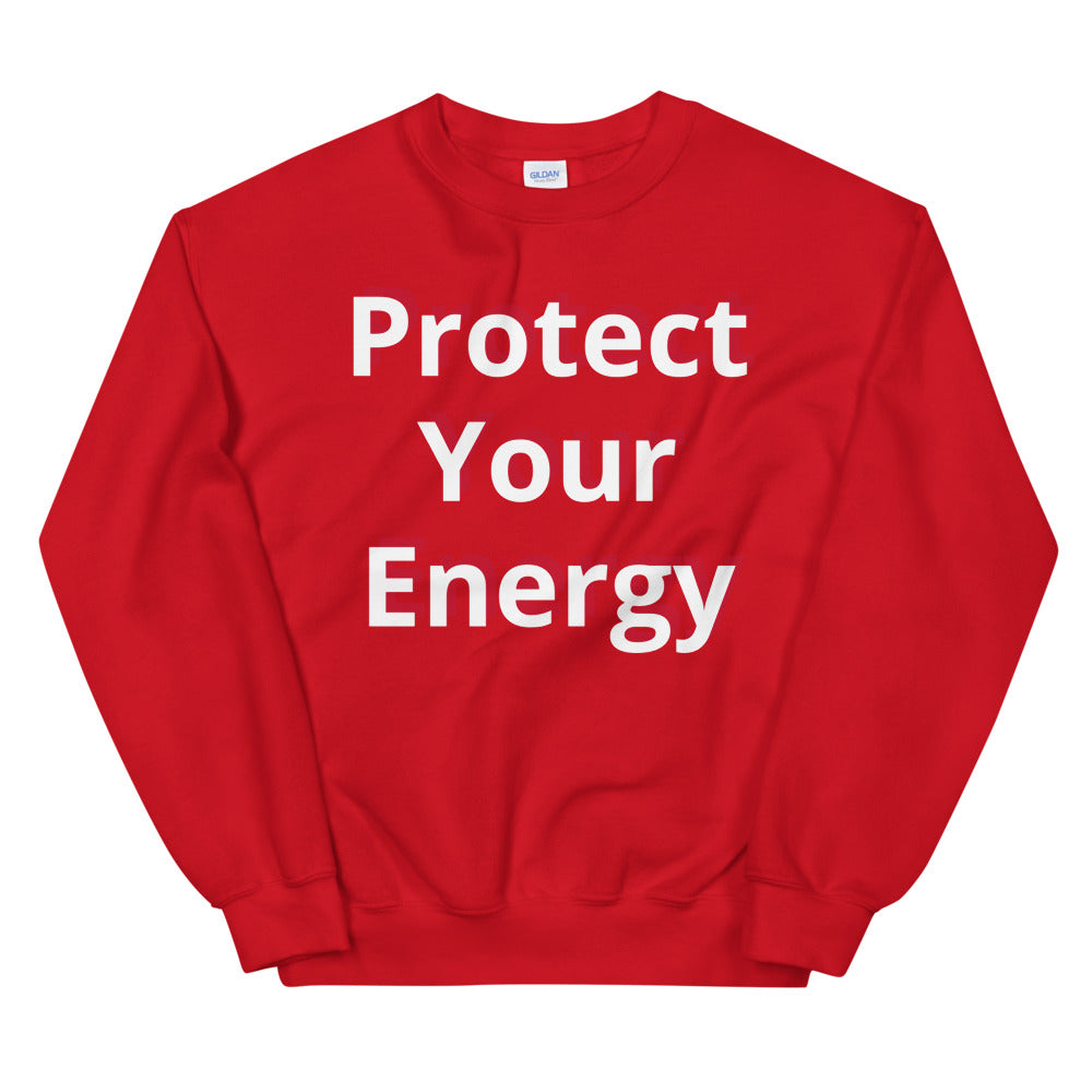 Protect Your Energy Unisex Sweatshirts