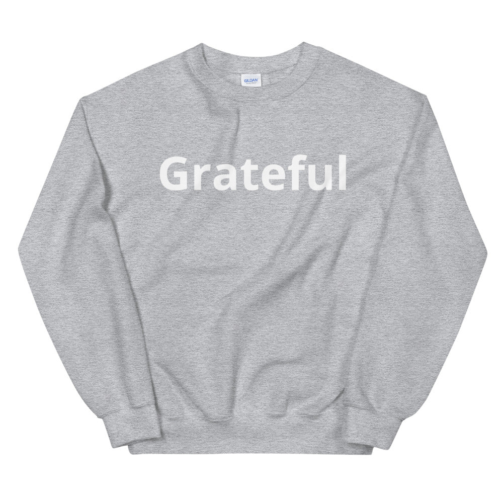 Grateful Unisex Sweatshirts