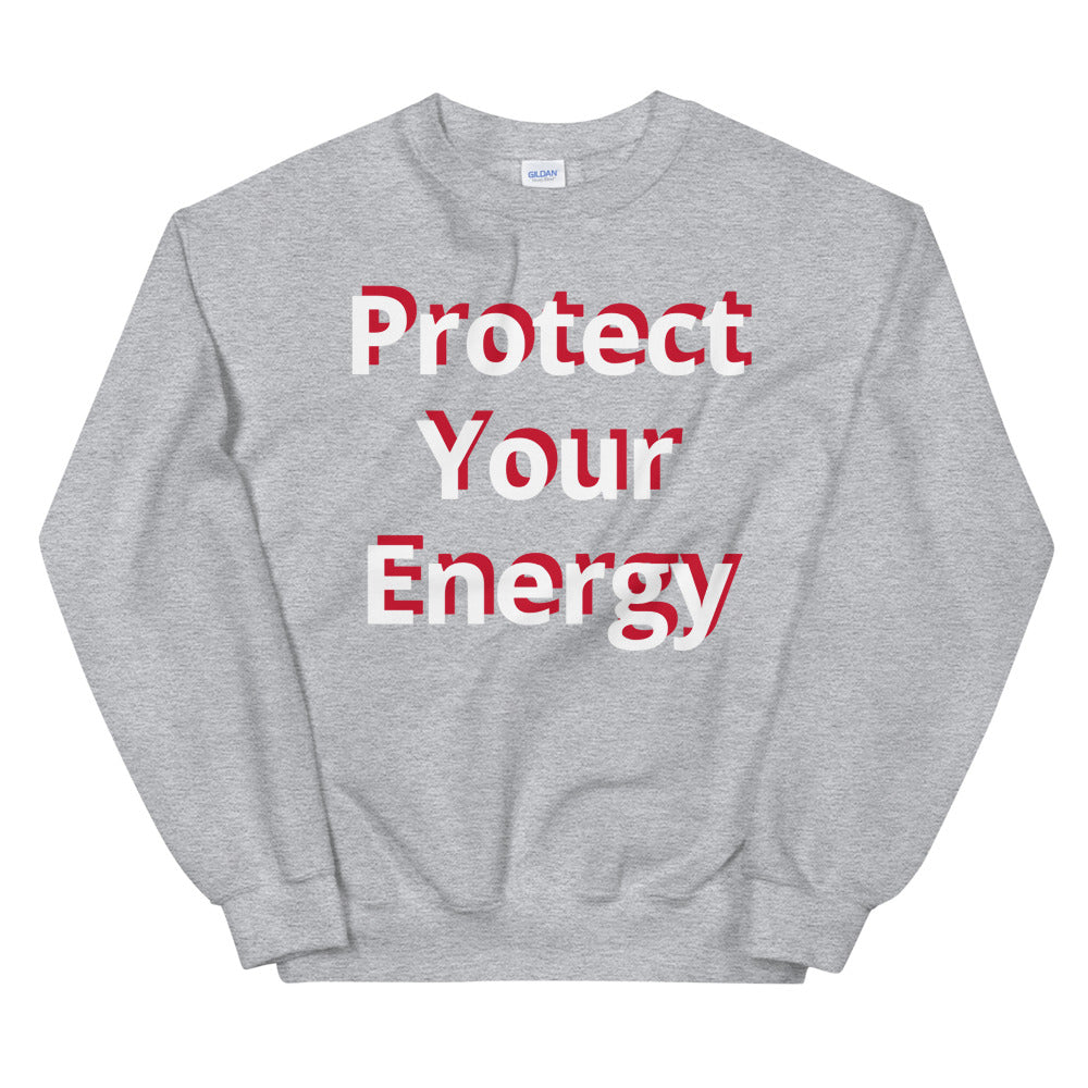 Protect Your Energy Unisex Sweatshirts