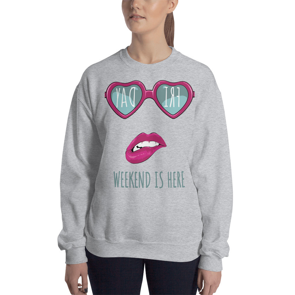 Women Weekend Is Here Sweatshirts