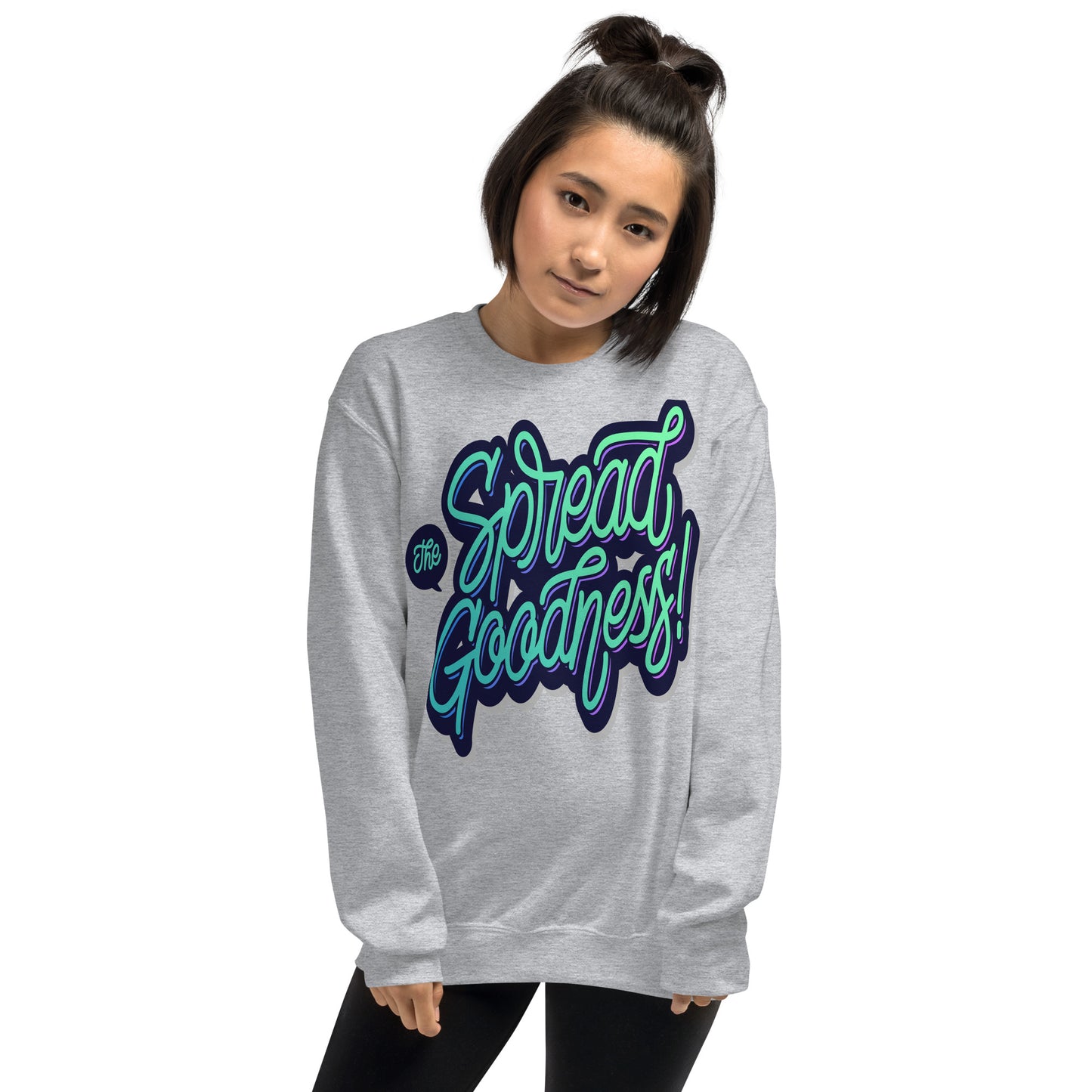 Women Spread The Goodness Sweatshirts