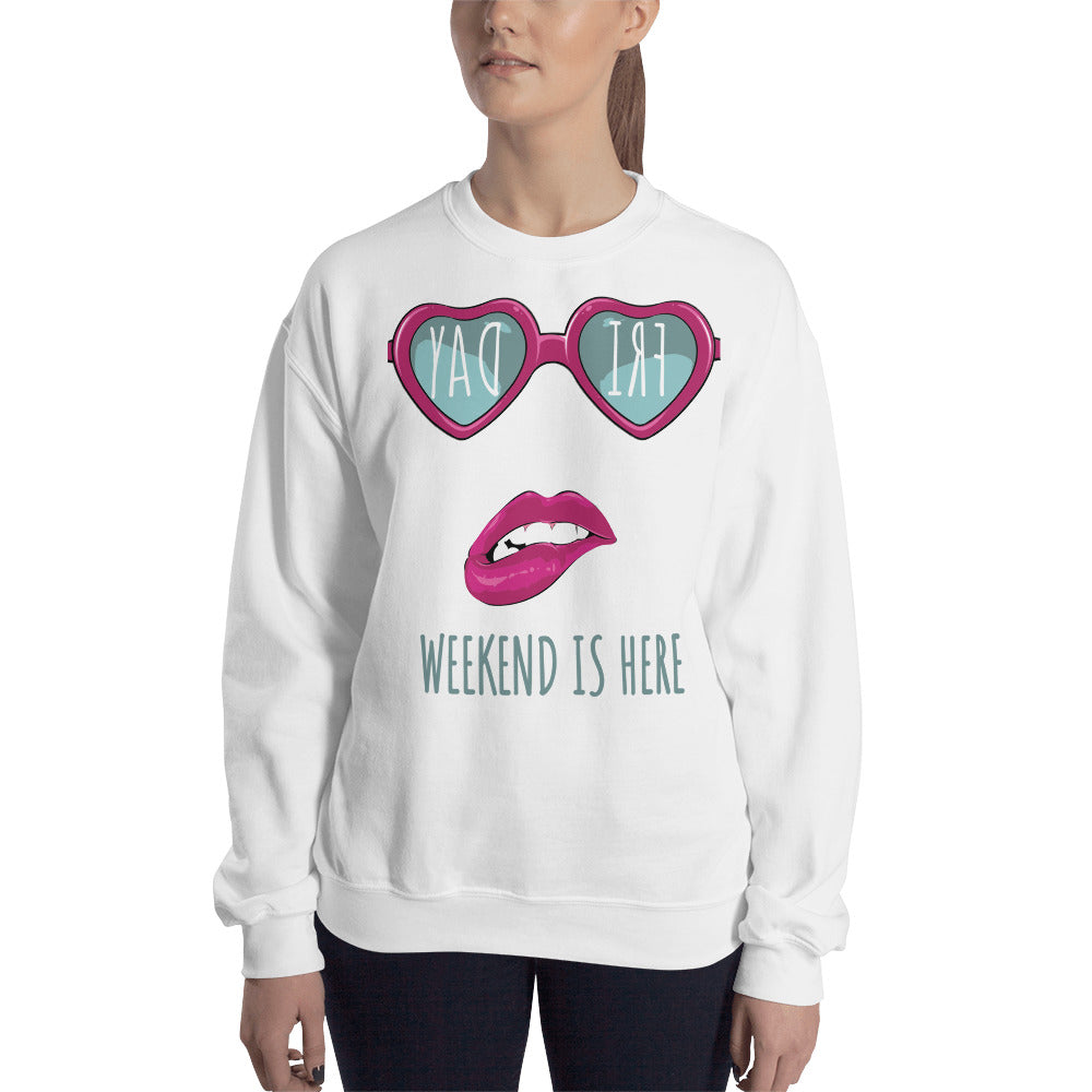 Women Weekend Is Here Sweatshirts