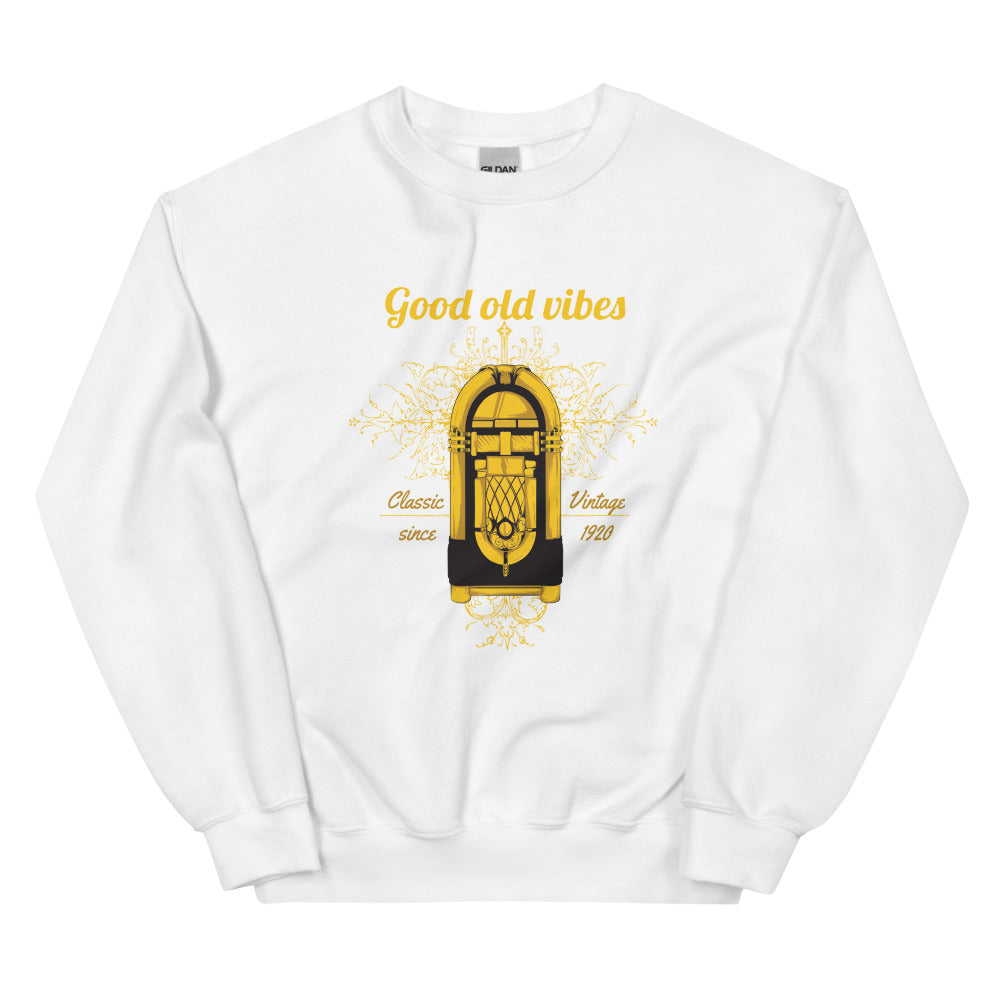 Good Old Vibes Unisex Sweatshirts