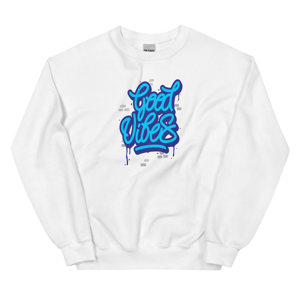 Good Vibes Unisex Sweatshirts