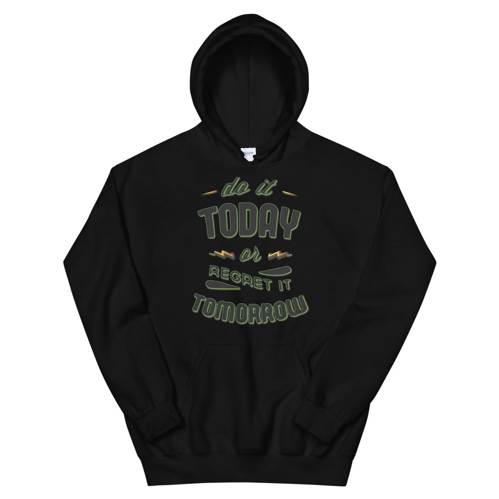 Do It Today Unisex Hoodies