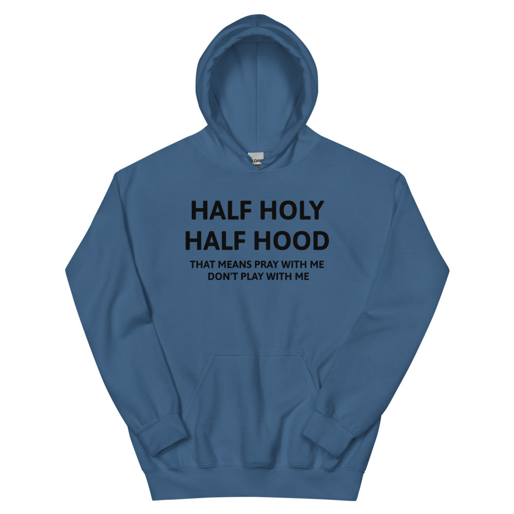 Half Holy Half Hood Unisex Hoodies