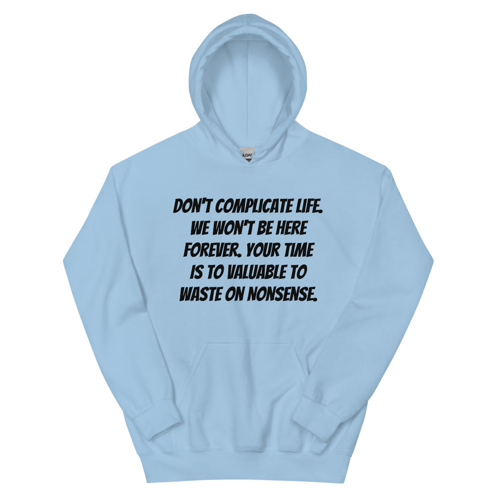 Don't Complicate Life Unisex Hoodies