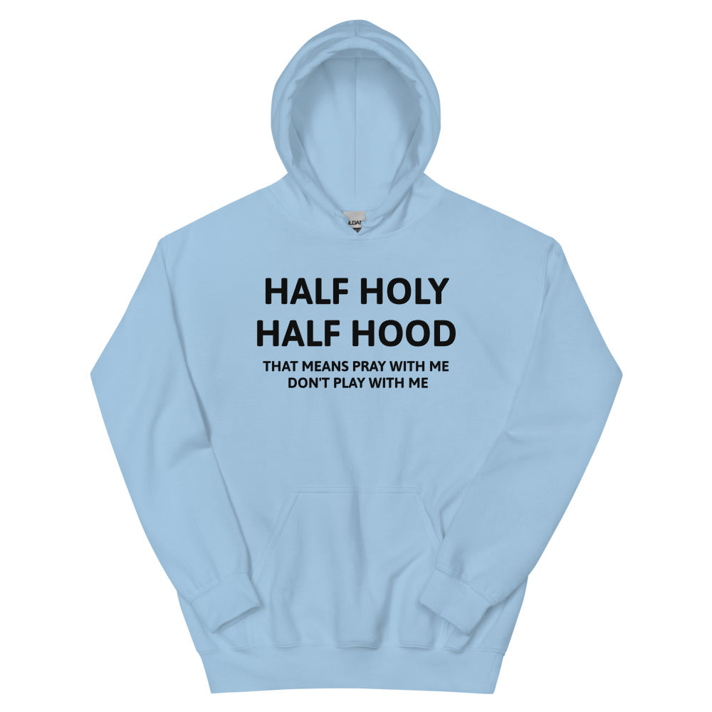 Half Holy Half Hood Unisex Hoodies