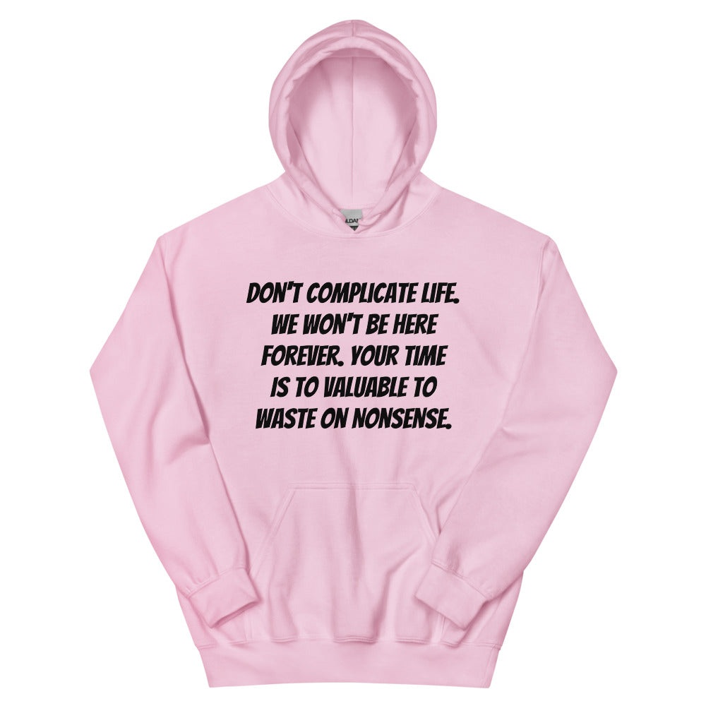 Don't Complicate Life Unisex Hoodies