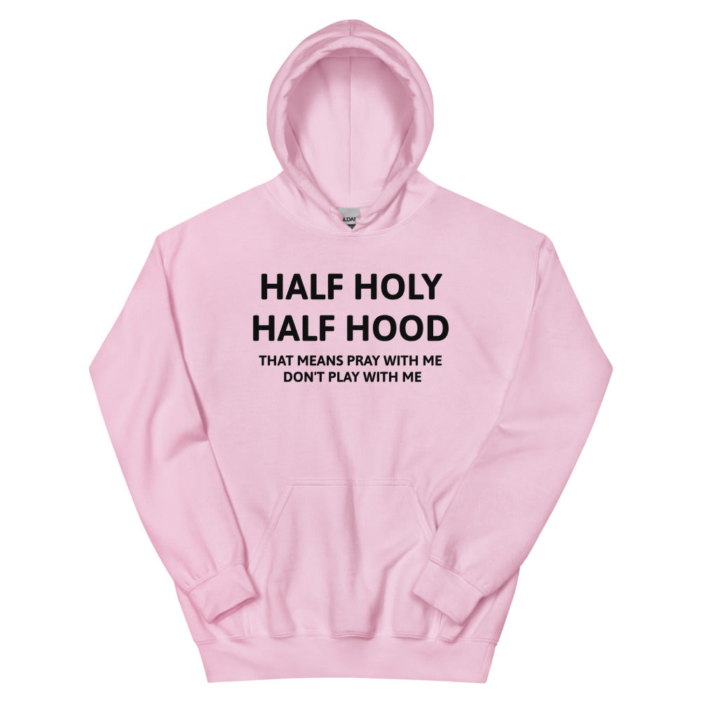 Half Holy Half Hood Unisex Hoodies