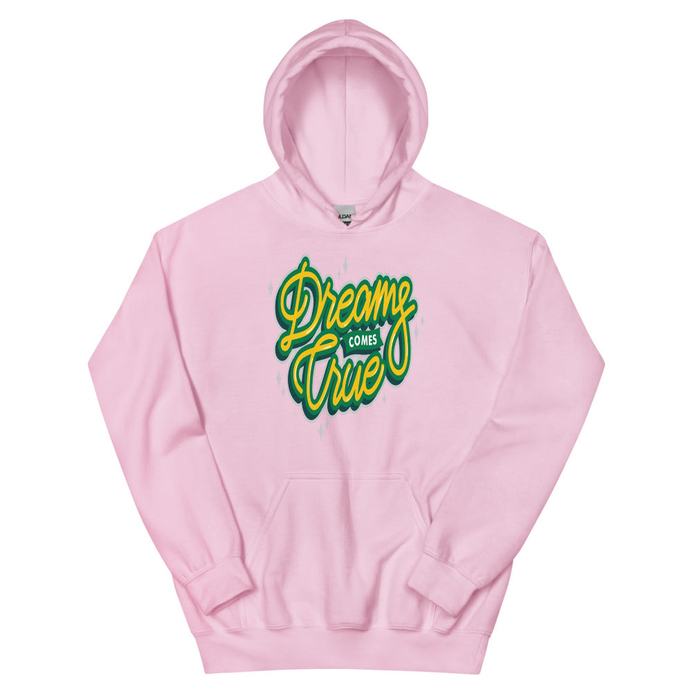 Dreams Come True Unisex Hoodies